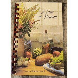 A Taste Of Heaven Spiral-Bound Cookbook By Liberty Christian Church 2000 Recipes